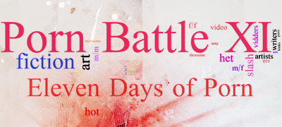 porn battle xi: eleven days of porn